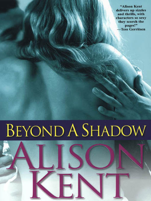 Title details for Beyond a Shadow by Alison Kent - Available